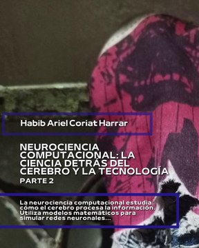 |HABIB ARIEL CORIAT HARRAR | IMPACTO ÉTICO DE LA NEUROCIENCIA COMPUTACIONAL (PARTE 2) (@HABIBARIELC)