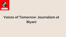 Voices of Tomorrow: Journalism at Biyani