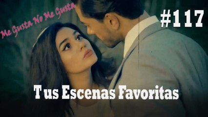 Tus Escenas Favoritas #117 - Me Gusta No Me Gusta