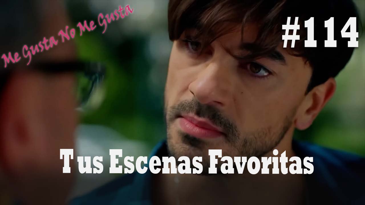 Tus Escenas Favoritas #114 - Me Gusta No Me Gusta