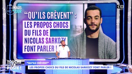"Qu'ils crèvent" : Les propos chocs du fils de Nicolas Sarkozy font parler !