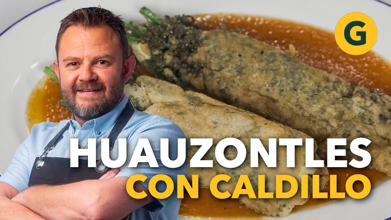 DESDE MÉXICO: HUAUZONTLES con CALDILLO por Eduardo Osuna | El Gourmet