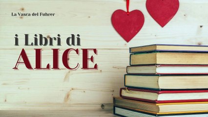 I Libri di Alice - EP21 - La Vasca del Fuhrer