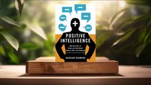 [Review] Positive Intelligence (Shirzad Chamine) Summarized