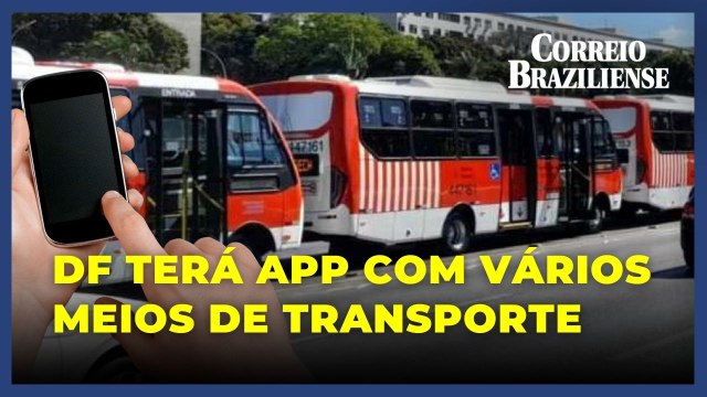 DF terá aplicativo com principais meios de transporte