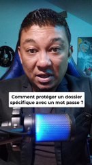 Comment protéger un dossier spécifique avec un mot de passe?