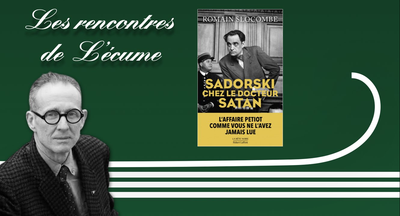Les rencontres de L'écume | Sadorski chez le docteur Satan, de Romain Slocombe (La Bête Noire)