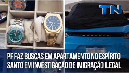 PF faz buscas em apartamento no Espírito Santo em investigação de imigração ilegal
