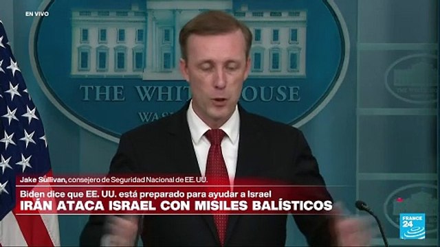 Jake Sullivan: Habrá consecuencias severas y trabajaremos con Israel para que ese sea el caso