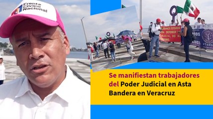 Se manifiestan trabajadores del Poder Judicial en Asta Bandera en Veracruz