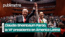 Claudia Sheinbaum Pardo, la 14ª presidenta en América Latina