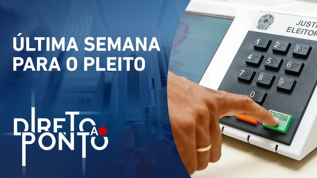 O que candidatos não devem fazer na reta final das eleições? | DIRETO AO PONTO