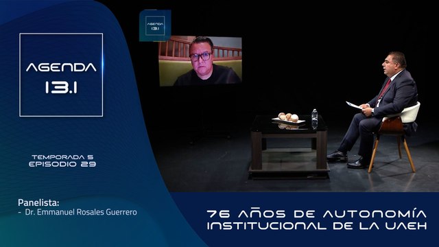 T5 Ep. 29 - Agenda 13.1 | 76 años de autonomía institucional de la UAEH
