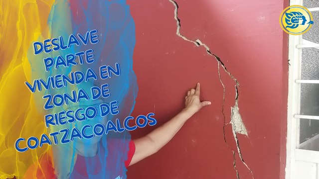 Deslave parte vivienda en zona de riesgo de Coatzacoalcos; familia tuvo que irse a rentar