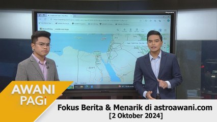 AWANI Pagi: Berita tumpuan & menarik di astroawani.com [2 Oktober 2024]