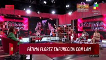  Fátima Florez FURIOSA con LAM por supuestas denuncias de ESTAFA