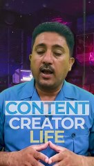 The life of content creator