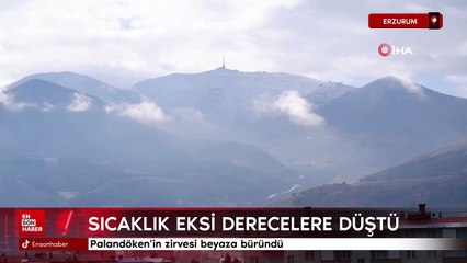 Erzurum Palandöken'in zirvesi beyaza büründü