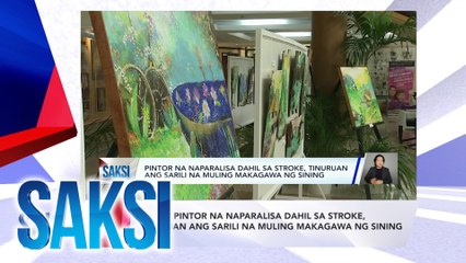 Saksi: (Recap) Pintor na naparalisa dahil sa stroke, tinuruan ang sarili...