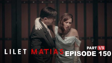 Lilet Matias, Attorney-At-Law: Is Ramir the last one to see Meredith alive? (Episode 150 - Part 1/3)