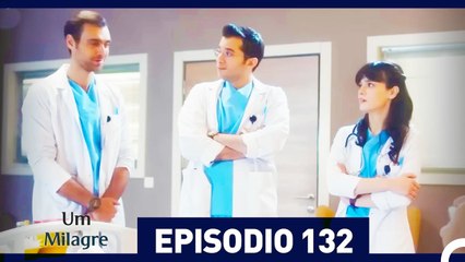 Um Milagre Episódio 132 (Dublagem em Português)