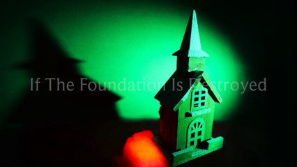 If The Foundation Is Destroyed