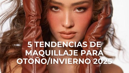 5 tendencias de maquillaje para Otoño/Invierno 2025