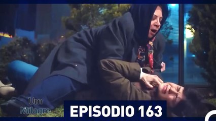 Um Milagre Episódio 163 (Dublagem em Português)