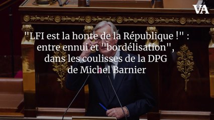 « LFI est la honte de la République ! » : entre ennui et « bordélisation », dans les coulisses de la DPG de Michel Barnier