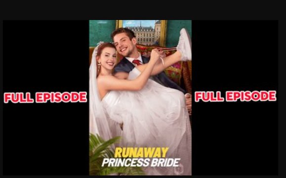 Runaway Princess Bride - Full Movie Full Episode