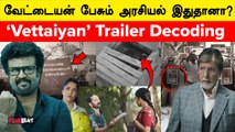 Decoding Vettaiyan Trailer… இதை கவனிச்சீங்களா? Vettaiyan Trailer Reaction | Rajinikanth |TJ Gnanavel