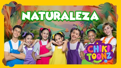 La Naturaleza - Chiki Version | Música para niños