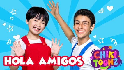 Hola Amigos - Chiki Version | Música para niños