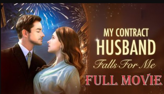 My Contract Husband Falls For Me Full Movie