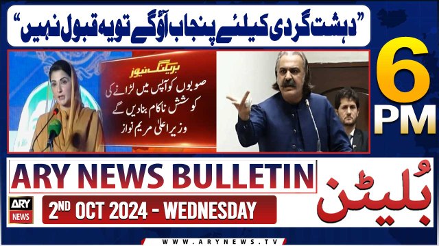 ARY News 6 PM Bulletin | 2nd Oct 2024 | Maryam Nawaz Criticizes Ali Amin Gandapur