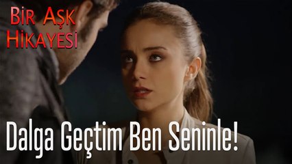 Dalga geçtim ben seninle- Bir Aşk Hikayesi