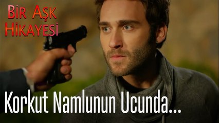 Korkut namlunun ucunda -  Bir Aşk Hikayesi