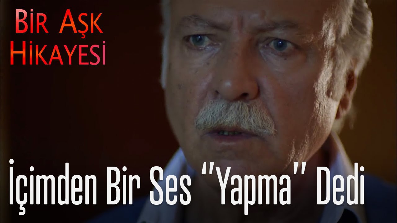 İçimden bir ses yapma dedi - Bir Aşk Hikayesi