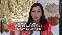 KPU Sebut Tema Debat Perdana Pilkada Jakarta Bahas SDM dan Tranformasi Jakarta