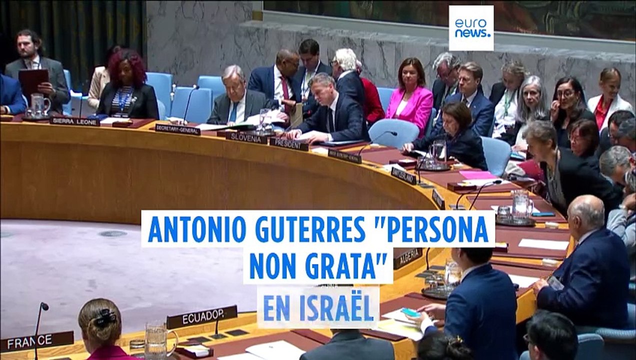 Antonio Guterres déclaré "persona non grata" en Israël