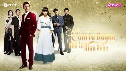 Tập 34 - Cẩm Tú Duyên Hoa Lệ Mạo Hiểm (Lồng tiếng)_DV Huỳnh Hiểu Minh, Trần Kiều Ân