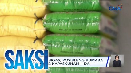 Presyo ng bigas, posibleng bumaba pagsapit ng kapaskuhan -- DA | Saksi
