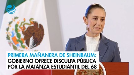 Primera mañanera de Sheinbaum: Gobierno ofrece disculpa pública por la matanza estudiantil del 68