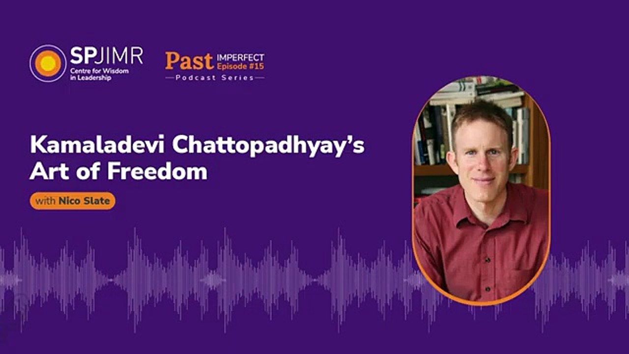 Past Imperfect Episode 15: Nico Slate on Kamaladevi Chattopadhyay’s Art of Freedom
