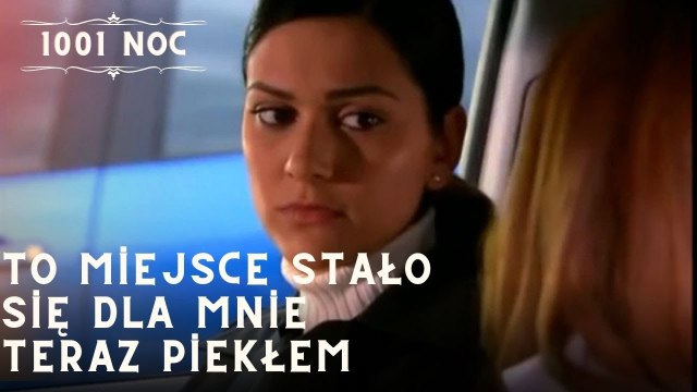 To miejsce stało się dla mnie teraz piekłem| 1001 Noc - Odcinek 10