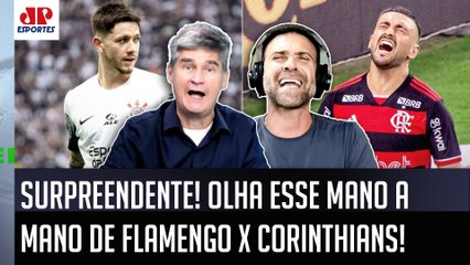 SURPREENDENTE??? "Hoje, NÃO DÁ PRA COMPARAR o..." MANO A MANO de Flamengo x Corinthians FERVE DEBATE