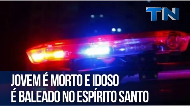 Jovem é morto e idoso baleado no Espírito Santo