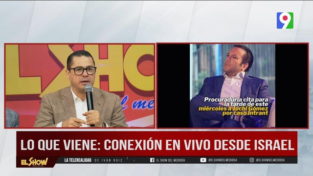 Procuraduría cita a Jochy Gómez por caso INTRANT | El Show del Mediodía