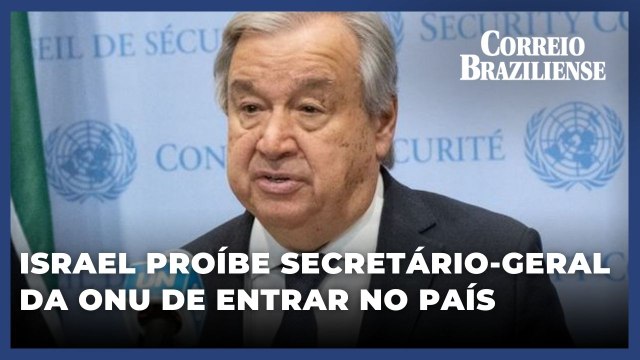Secretário-geral da ONU é declarado ‘persona non grata’ em Israel
