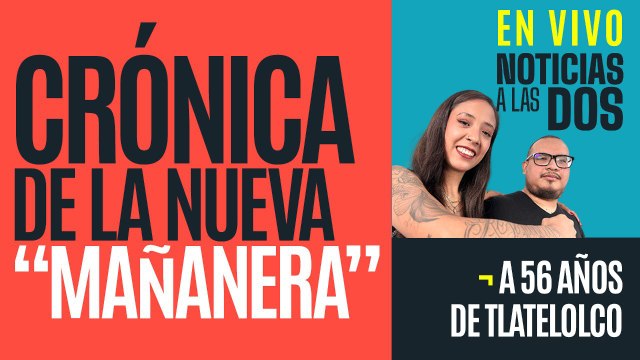 #EnVivo #NoticiasALasDos ¬ La primera Mañanera de Sheinbaum desde adentro ¬ A 56 años de Tlatelolco